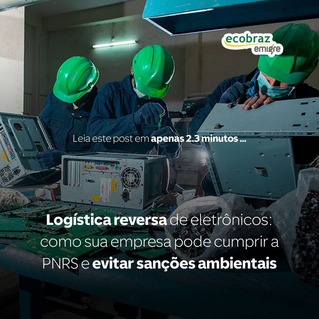 Reverse Logistics for Electronics: How Your Company Can Comply with the PNRS and Avoid Environmental Sanctions