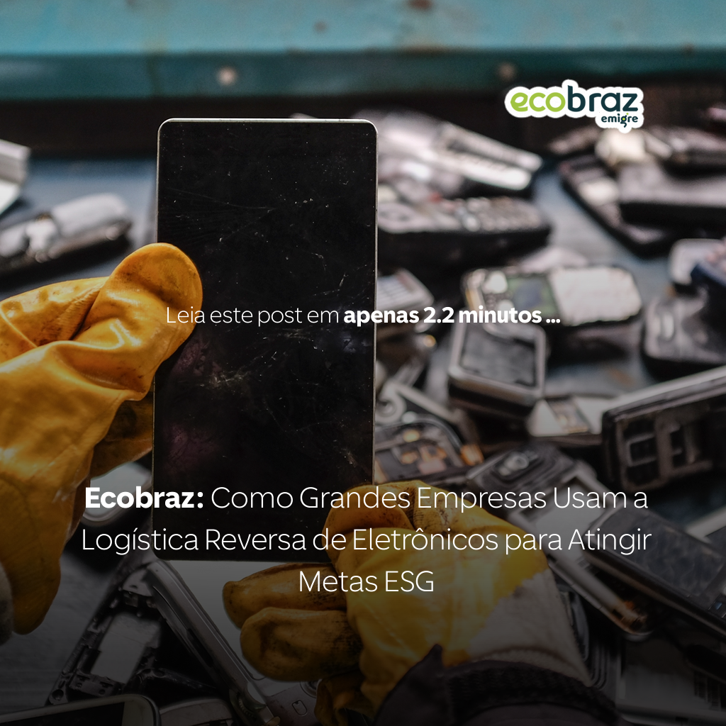 Ecobraz: How Major Companies Use Reverse Logistics of Electronics to Achieve ESG Goals