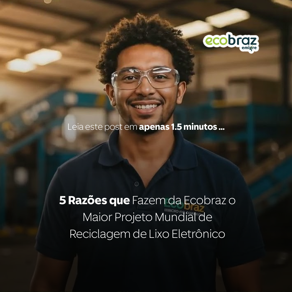 5 Reasons Why Ecobraz is the World's Largest Electronic Waste Recycling Project
