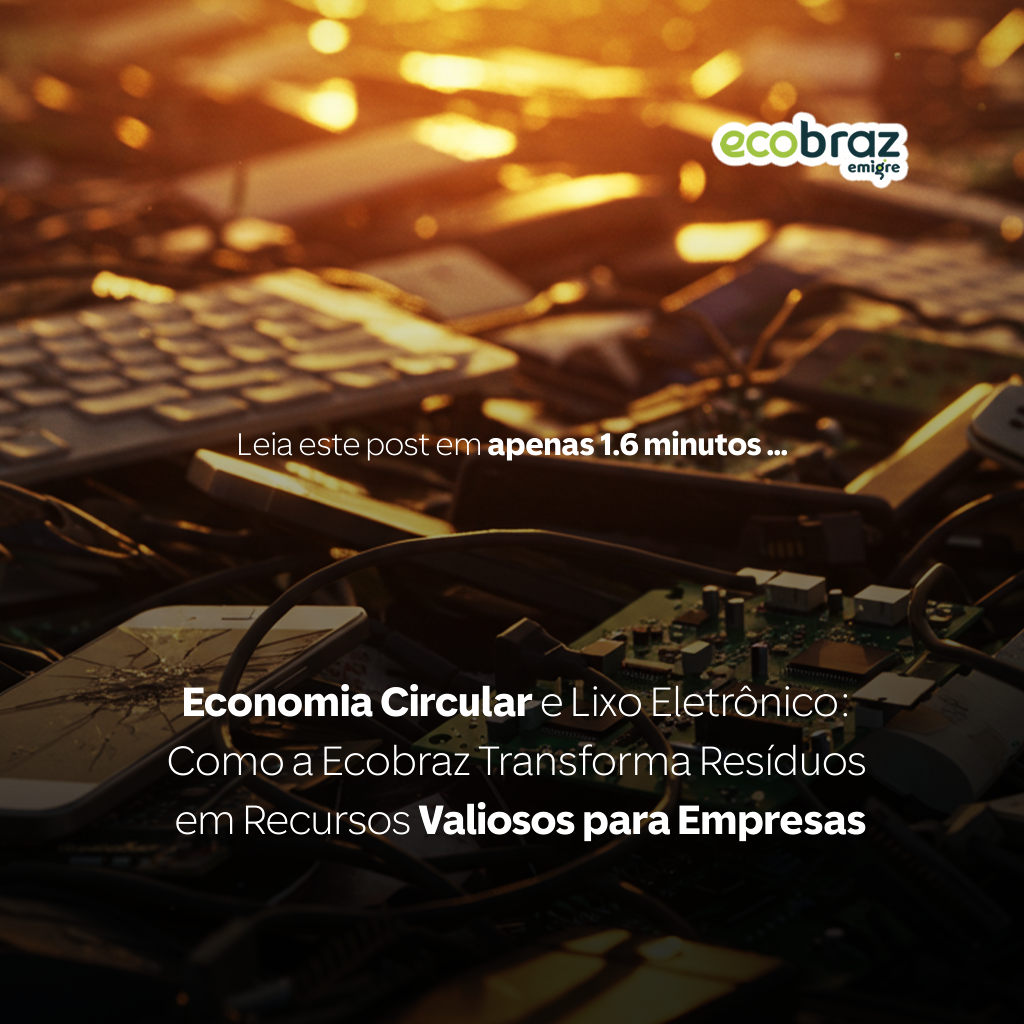 Circular Economy and Electronic Waste: How Ecobraz Turns Waste into Valuable Resources for Companies