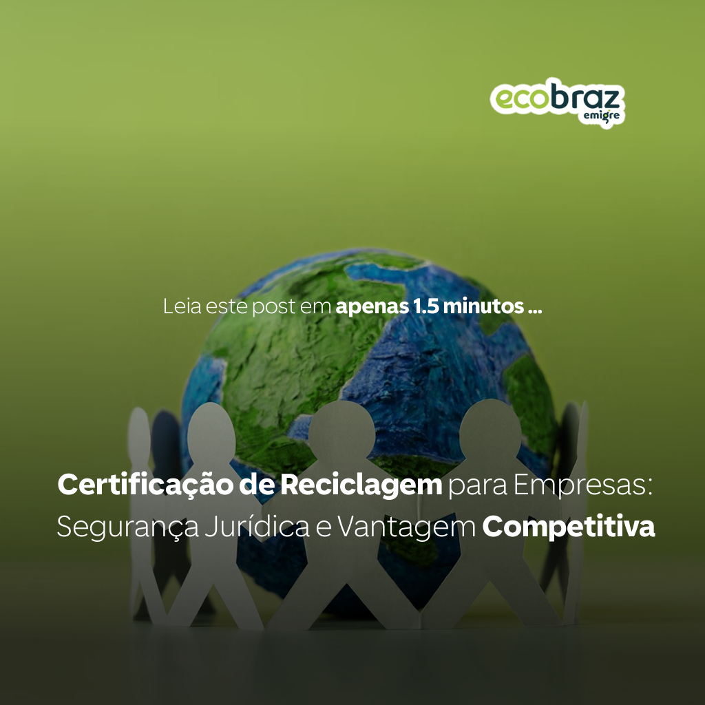 certificação de reciclagem, sustentabilidade empresarial, ESG, conformidade ambiental, descarte de eletrônicos, Ecobraz Emigre