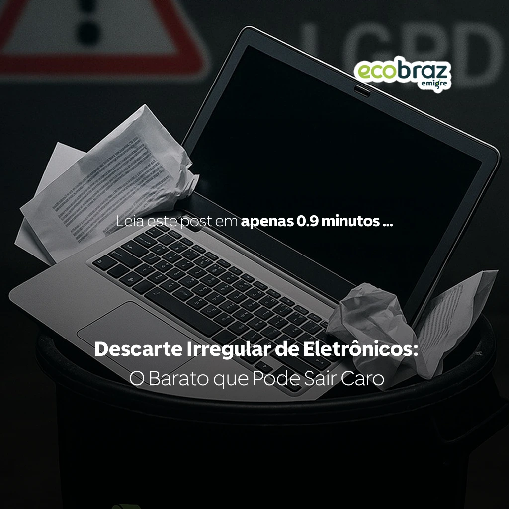 Descarte Irregular de Eletrônicos: O Barato que Pode Sair Caro