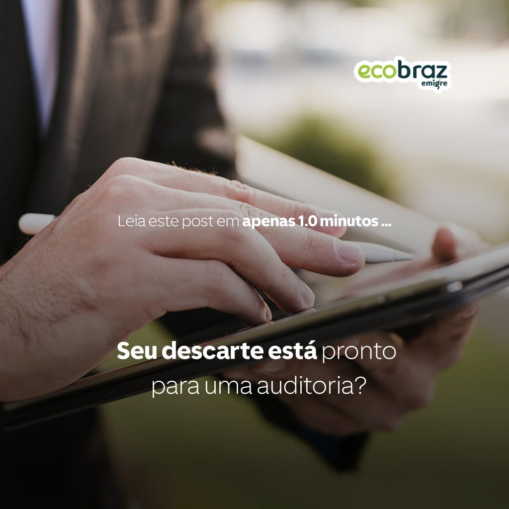 Seu descarte está pronto para uma auditoria?